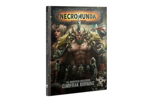 Necromunda: Aranthian Succession: Cinderak Burning