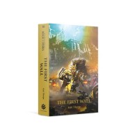 Horus Heresy: S.o.t: The First Wall Horus Heresy: S.o.t: The First Wall