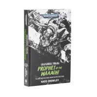 Ghazghkull Thraka: Prophet Of The Waaagh! (Illustrated & Annotated) Ghazghkull Thraka: Prophet Of The Waaagh! (Illustrated & Annotated)