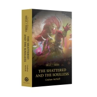 Siege Of Terra: The Shattered And The Soulless (Pb)