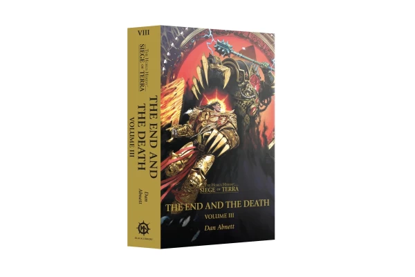Siege Of Terra: The End And The Death: Volume Iii (Pb)